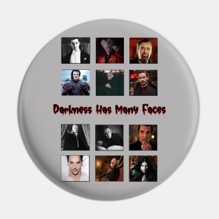 Darkness has many faces Pin