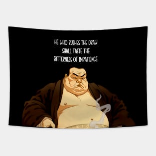 Puff Sumo: "He Who Rushes the Draw Shall Taste the Bitterness of Impatience" - Puff Sumo on a dark (Knocked Out) background Tapestry