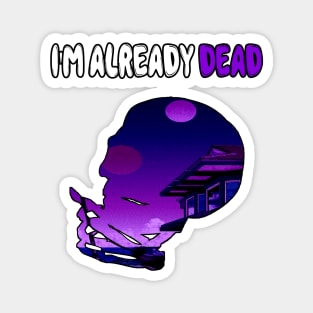 I'm Already Dead - Japanese Vaporwave Aesthetic Magnet