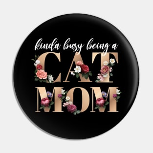 Busy being a Cat Mom Floral Gold Font Pin