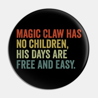Magic Claw Has No Children His Days Are Free And Easy bluey Pin