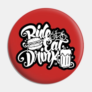 Ride, Eat, Drink Pin