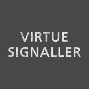 Virtue Signaller T-Shirt