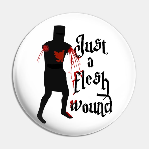 Just a flesh wound Pin by TinaGraphics