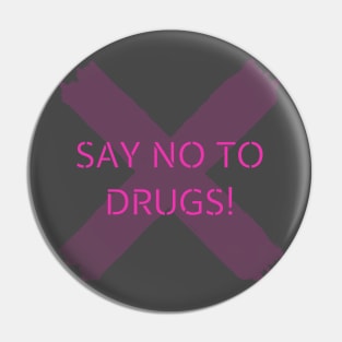 Say no to drugs Pin