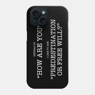 Funny Predestination vs Free Will Christian Design Phone Case