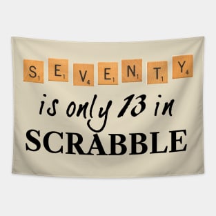 70 is only 13 in Scrabble Tapestry