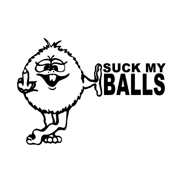 Suck My Balls Suck My Balls TShirt TeePublic