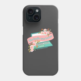 The Fanfic Was Better Phone Case