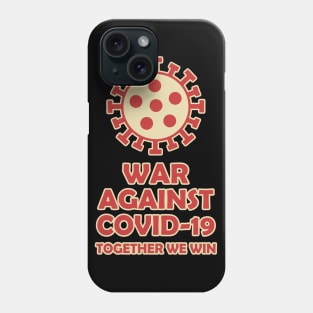 War against COVID-19 Phone Case