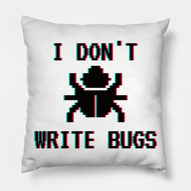 I Don't Write Bugs Variation Pillow by Honorwalk