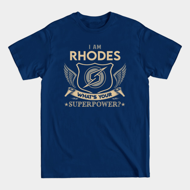 Rhodes Name T Shirt - I Am Rhodes What Is Your Superpower Name Gift Item Tee - Rhodes - T-Shirt