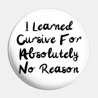 i learned cursive for absolutely no reason Pin