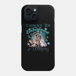 Embrace The Enchantment Of Learning Phone Case