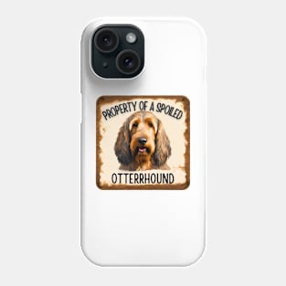 Property of a Otterhound Phone Case