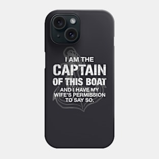 I am The Captain of This Boat Funny Boating Phone Case