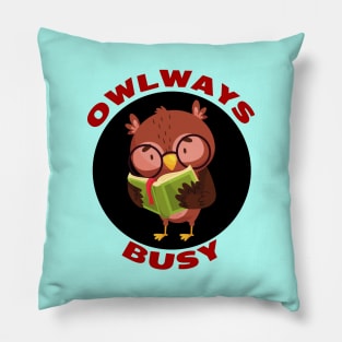 Owlways Busy | Cute Owl Pun Pillow