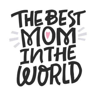 The Best Mom In The World T-Shirt