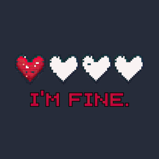 I'm Fine - Retro Gamer by Neon Abode