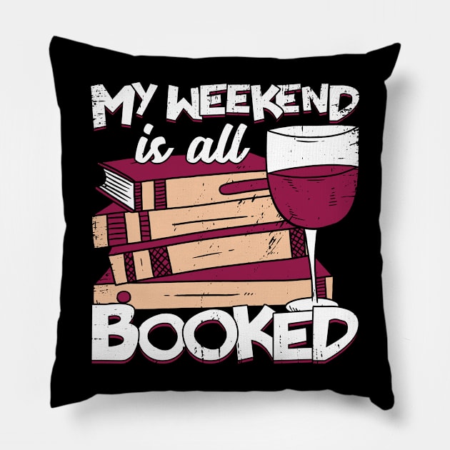 My Weekend Is All Booked Reading Lover Gift Pillow by Dolde08