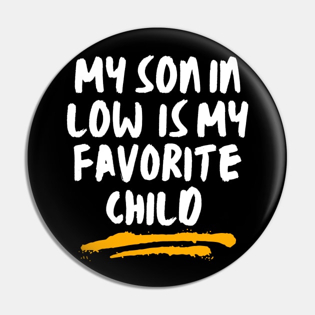 My Son In Law Is My Favorite Child Pin by Ranawat Shop