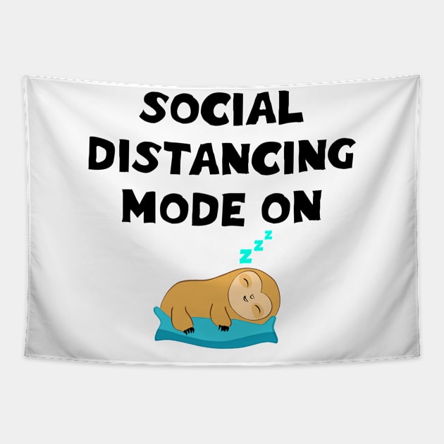 Social distancing mode on. Quarantine chill. Funny quote. Cute sleeping lazy little tired baby sloth. Tapestry by IvyArtistic