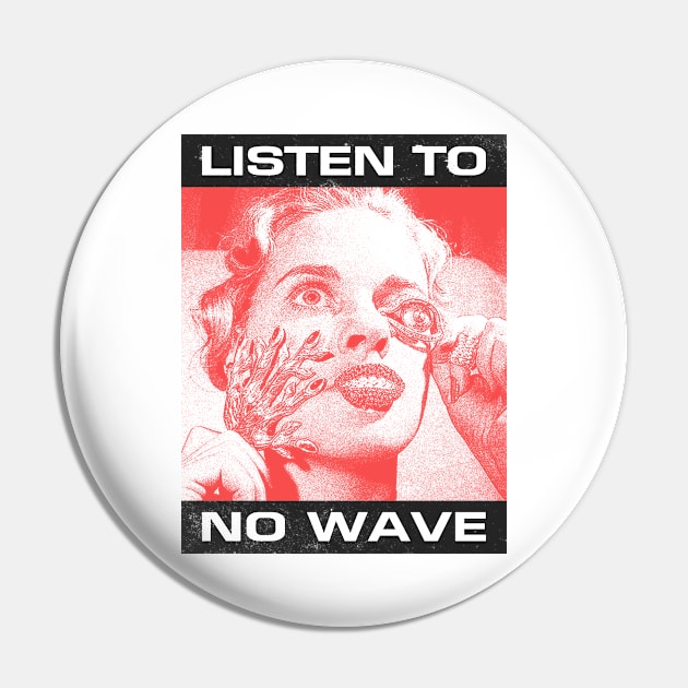 Listen To No Wave Pin by fuzzdevil