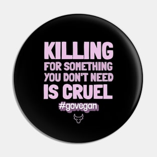 Animal Cruelty Free? Go Vegan! Pin