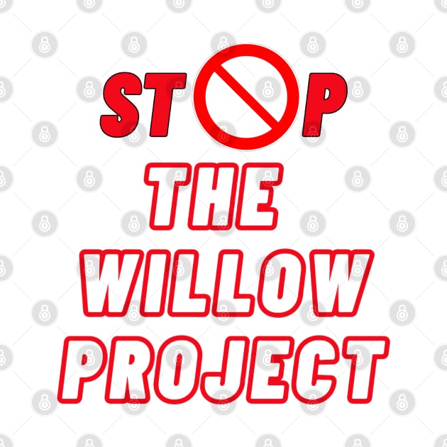 Stop the willow project -digital printa by Digital printa