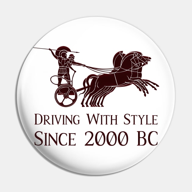 Chariot Shirt - Driving With Style Since 2000 BC Pin by Styr Designs