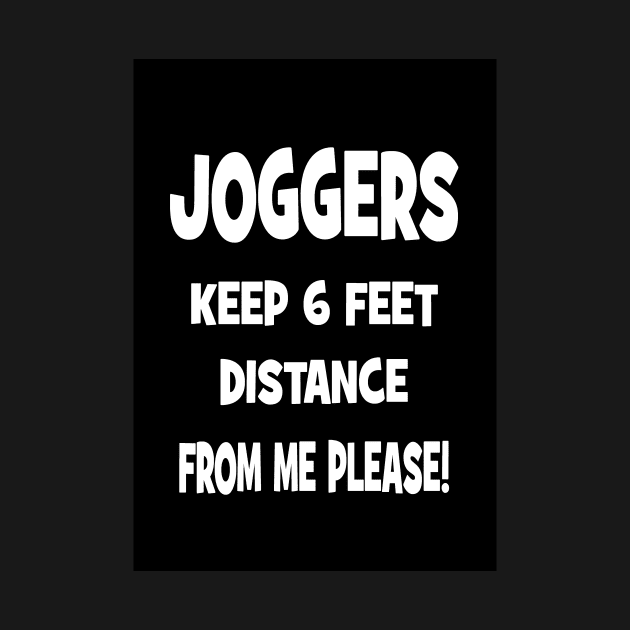 Joggers - keep 6ft distance from me please! by Happyoninside