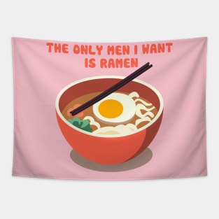 The Only Men I Want Is Ramen Tapestry