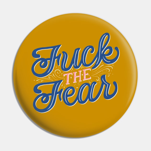 2020 "Fuck the Fear" Sex Education Pin by HeyHeyHeatherK