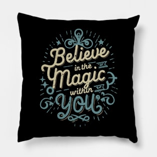 "Believe in The Magic Within You" Pillow