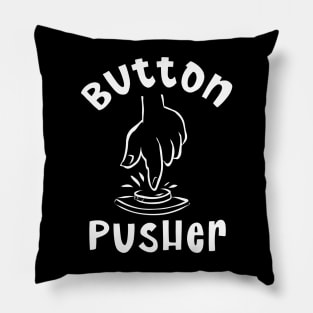 Button Pusher - Finger on the Botton Pillow