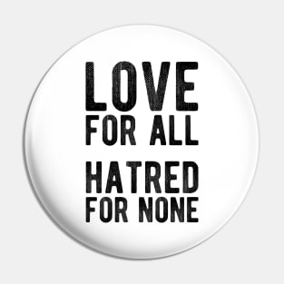 Love For All, Hatred For None Pin