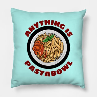 Anything Is Pastabowl - Cute Pasta Pun Pillow