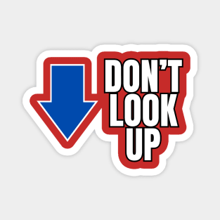 Don't Look Up Magnet