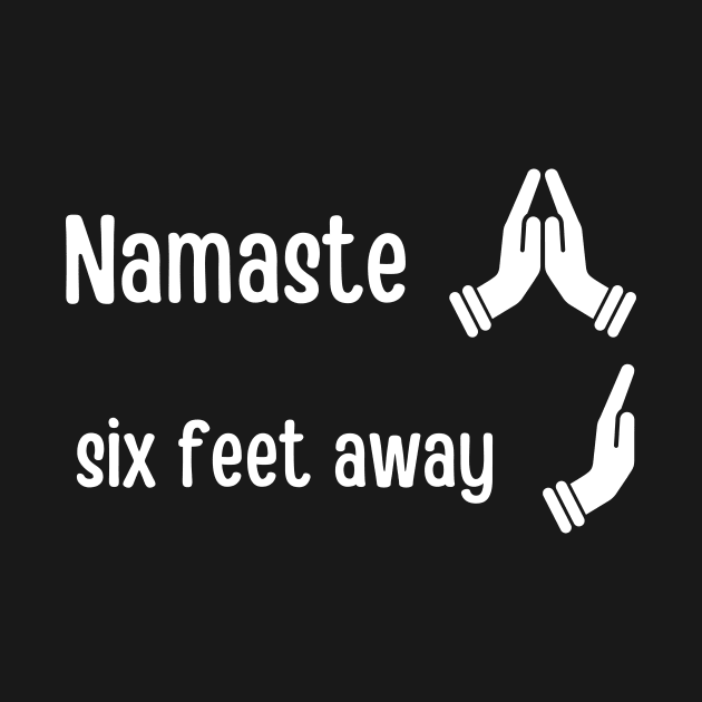 Namaste six feet away by Caregiverology