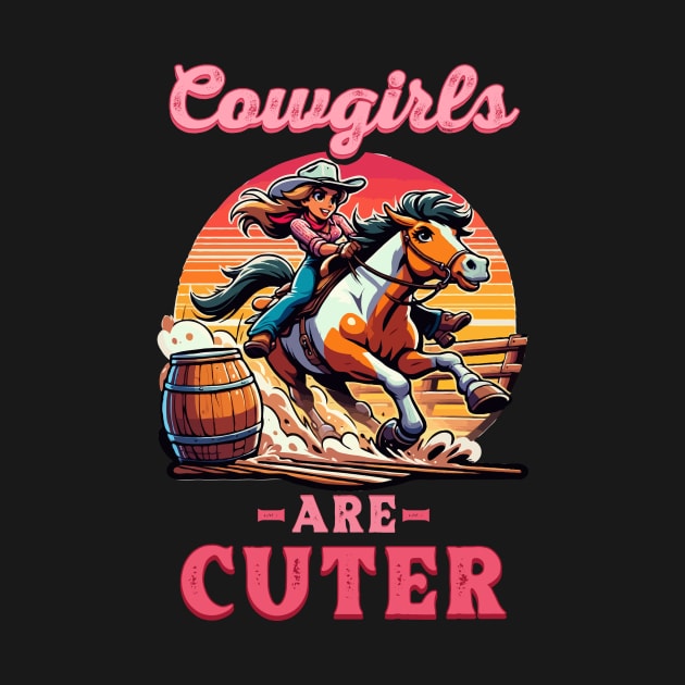 Cowgirls Are Cuter I Equestrian Pony And Horse Fan by biNutz