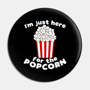 I'm just here for the popcorn - funny popcorn lover slogan Pin