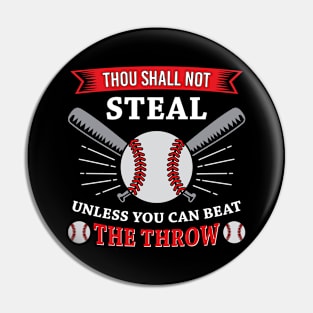 Thou Shall Not Steal Unless You Can Beat The Throw Baseball Pin