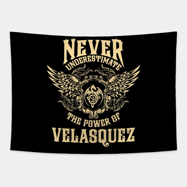 Velasquez Name Shirt Velasquez Power Never Underestimate Tapestry by Jeepcom