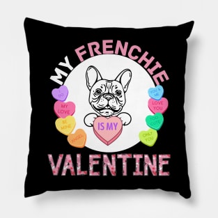 My Frenchie is My Valentine with Candy Hearts Pillow