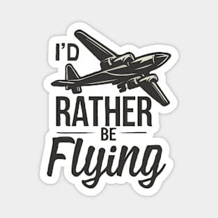 I'd Rather Be Flying. Retro Aircraft Magnet