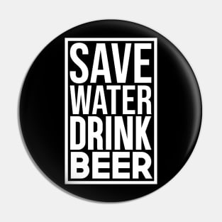 Save Water Drink Beer Pin