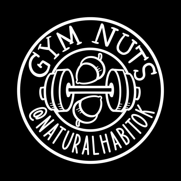 Gym Nuts by naturalhabitatshorts