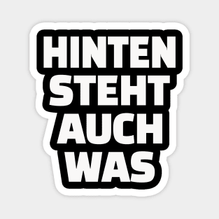 Hinten Steht Auch Was | Lustig Deutsch Spruch Magnet
