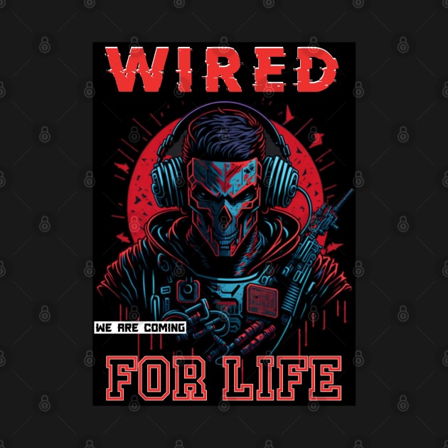 Wired For Life by QuirkyPrintShop