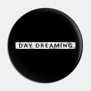 Day Dreaming Pin